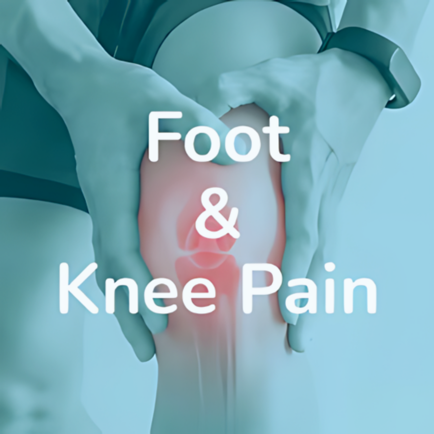 Foot and Knee Pain